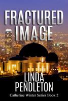 Fractured Image: Catherine Winter, Private Investigator 1461022738 Book Cover