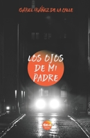 Los ojos de mi padre (Spanish Edition) B0C6C39WGL Book Cover