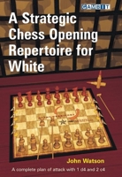 A Strategic Chess Opening Repertoire for White: A complete plan of attack with 1 d4 and 2 c4 1906454302 Book Cover