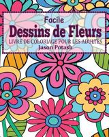 Facile Dessins de Fleurs Livre de Coloriage Pour les Adultes 1367577829 Book Cover