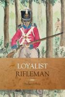 Loyalist Rifleman 1460233190 Book Cover