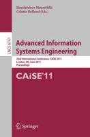 Advanced Information Systems Engineering: 23rd International Conference, Caise 2011, London, UK, June 20-24, 2011 Proceedings 3642216390 Book Cover