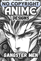 No Copyright Anime Designs: Gangster Men | Free To Use Designs B0DXTF381P Book Cover