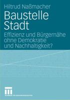 Baustelle Stadt: Effizienz Und Burgernahe Ohne Demokratie Und Nachhaltigkeit? 3531152475 Book Cover