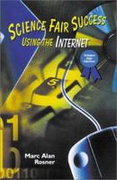 Science Fair Success Using the Internet 0766011720 Book Cover