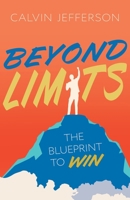 Beyond Limits: The Blueprint to Win B0F2X7PGBB Book Cover