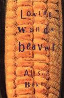 Loving Wanda Beaver: Novella and Stories 081181064X Book Cover