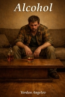 Alcohol (Alcohol, Weed, and Stimulants) B0GY96WJJ8 Book Cover