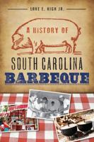 A History of South Carolina Barbeque 1609498631 Book Cover
