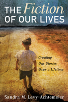 The Fiction of Our Lives 1498225128 Book Cover