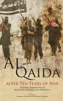 Al-Qaida After 10 Years of War: A Global Perspective of Successes, Failures, and Prospects 1780397828 Book Cover