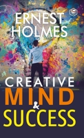Creative Mind and Success (Dover Empower Your Life Series)