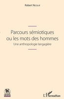 Parcours sémiotiques ou les mots des hommes: Une anthropologie langagière (Du Sens) (French Edition) 2343183902 Book Cover