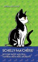 Schelly Ma Chérie: Wie eine Katze aus dem Tierheim mein Herz eroberte (German Edition) 3930965704 Book Cover