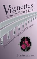 Vignettes of an Ordinary Life: Nine Decades Bridging Two Centuries 1480855979 Book Cover