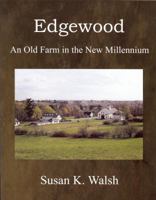 Edgewood, An Old Farm in the New Millennium 0982198310 Book Cover