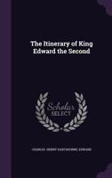 The Itinerary of King Edward the Second 1241547831 Book Cover