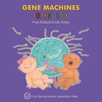Gene Machines Coloring Book (Enjoy Your Cells Color and Learn Series Book 4) 1621821935 Book Cover