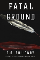 Fatal Ground: Love, Betrayal & Death in Montana Territory B0BF3G8741 Book Cover