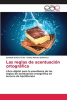 Las reglas de acentuación ortográfica (Spanish Edition) 6202158441 Book Cover