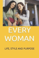EVERY WOMAN - Life, Love and Purpose B0CW22BD1C Book Cover