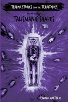 Talismanic Shapes: Terror Stories from the Territories, volume 18 B0H24922C6 Book Cover
