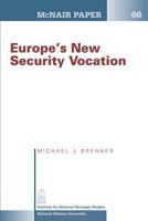 Europe's New Security Vocation (McNair Papers) 1478215097 Book Cover