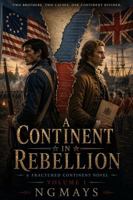 A Continent in Rebellion: A Fractured Continent Novel B0HFLRMR1W Book Cover