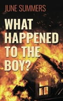What Happened to the Boy? 1509259139 Book Cover