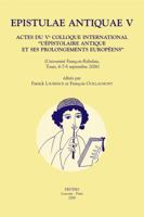 Epistulae Antiquae V: Actes Du Ve Colloque International 'l'epistolaire Antique Et Ses Prolongements Europeens' (Universite Francois-Rabelai 9042920580 Book Cover