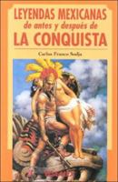 Leyendas Mexicanas De Antes Y Despues De LA Conquista/Mexican Legends from Before and After the Conquest (Libros Para Ser Libres) 9684096577 Book Cover