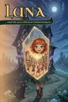 Luna und die gestohlenen Erinnerungen: Eine magische Kindergeschichte über Freundschaft, Mut und verlorene Erinnerungen – Kinderbuch ab 6 Jahren ... für 6–10 Jahre) (German Edition) B0GV3R99BR Book Cover