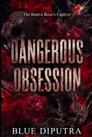 Dangerous Obsession: The Bratva Boss’s Captive B0H26PCSDB Book Cover