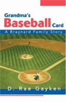 Grandma's Baseball Card: A Braynard Family Story 0595454399 Book Cover