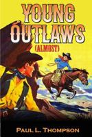 Young Outlaws [almost] 1519765606 Book Cover
