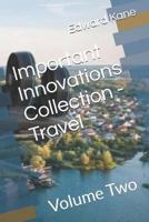 Important Innovations Collection - Travel: Volume Two 179442251X Book Cover