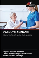 L'ADULTO ANZIANO: Fattori di rischio della qualità di vita geriatrica 6203313734 Book Cover