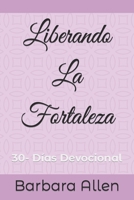 Liberando La Fortaleza: 30-Días Devocional (Releasing The Stronghold) B0C2S6NMRY Book Cover