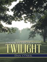 A Walk in the Morning Twilight 1490842977 Book Cover