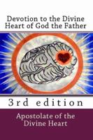 Devotion to the Divine Heart of God the Father 0983715289 Book Cover
