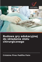 Budowa gry edukacyjnej do skladania stolu chirurgicznego (Polish Edition) 6208576474 Book Cover