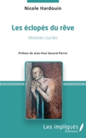 Les éclopés du rêve: Histoires courtes Préface de Jean-Paul Gavard-Perret (French Edition) 2343080801 Book Cover