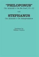 Philoponus' on Aristotle's 'on the Soul 3.9-13' With Stephanus on Aristotle's 'on Interpretation' (Ancient Commentators on Aristotle) 080143789X Book Cover