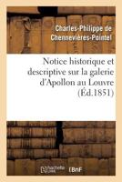 Notice Historique Et Descriptive Sur La Galerie D'Apollon Au Louvre 2014498938 Book Cover