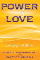 Power of Love: The Ways and Means 1667801597 Book Cover