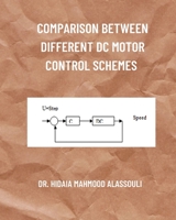 Comparison between Different DC Motor Control Schemes B0BGQD5MYW Book Cover