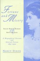 Fortune and Misery, Sallie Rhett Roman of New Orleans: A Biographical Portrait and Selected Fiction, 1891-1920 (Southern Literary Studies) 0807122963 Book Cover