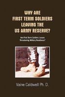 Why Are First Term Soldiers Leaving the US Army Reserve? 1456820141 Book Cover