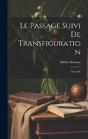 Le Passage suivi de Transfiguration: Nouvelle 1022059882 Book Cover