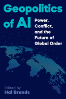Geopolitics of AI: Power, Conflict, and the Future of Global Order 142145582X Book Cover